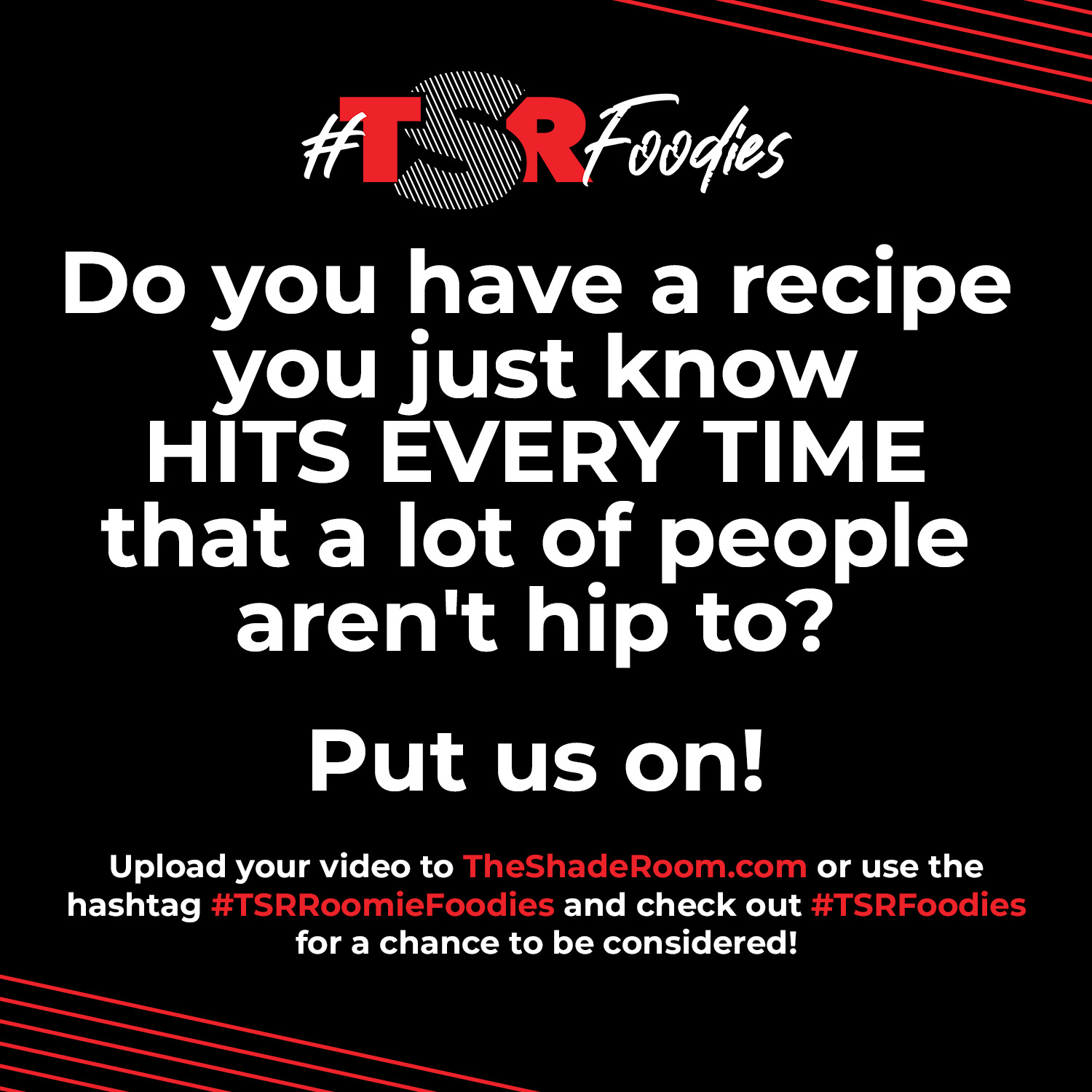#TSRFoodies: Have A Recipe That HITS EVERY TIME? Submit It Here!